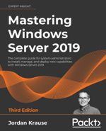 Mastering Windows Server 2019 - Second Edition