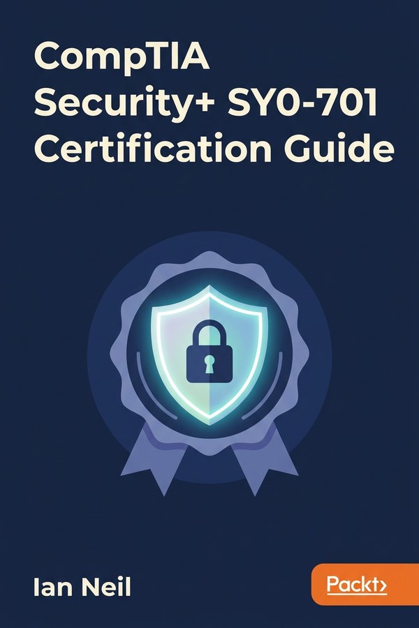 CompTIA Security+ SY0-701 Certification Guide